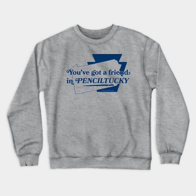 You've got a Friend Crewneck Sweatshirt by Penciltucky